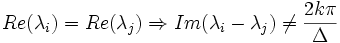 Re(\lambda _i)=Re(\lambda _j) \Rightarrow Im(\lambda _i - \lambda _j) \ne \frac{2k \pi}{\Delta} 