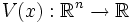  V(x) : \mathbb{R}ˆn \to \mathbb{R} 