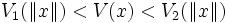 V_1(\left\|{x}\right\|) < V(x) < V_2(\left\|{x}\right\|)  