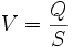 V=\frac{Q}{S} \,