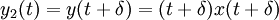 y_2(t) = \,\!y(t + \delta) = (t + \delta) x(t + \delta)